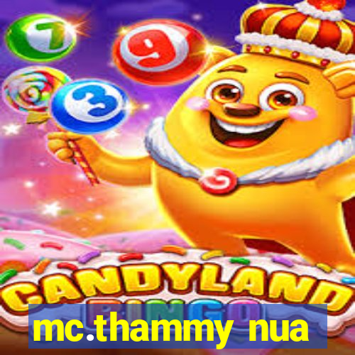 mc.thammy nua